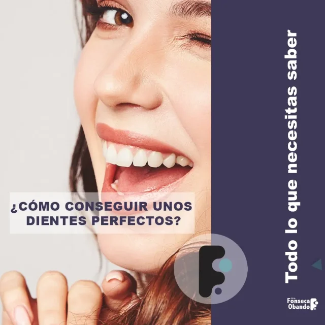 ¿Cómo conseguir unos dientes perfectos?